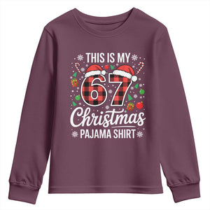 This Is My 67 Christmas Pajama Youth Sweatshirt Six Seven Meme Xmas TS11 Maroon Print Your Wear