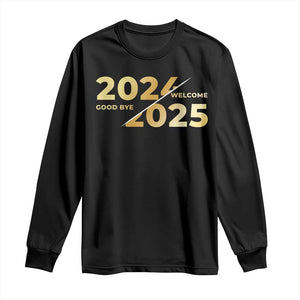 Happy New Year 2025 Goodbye 2024 Welcome 2025 Long Sleeve Shirt TS11 Black Print Your Wear