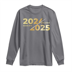 Happy New Year 2025 Goodbye 2024 Welcome 2025 Long Sleeve Shirt TS11 Charcoal Print Your Wear