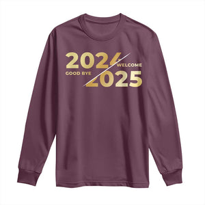 Happy New Year 2025 Goodbye 2024 Welcome 2025 Long Sleeve Shirt TS11 Maroon Print Your Wear