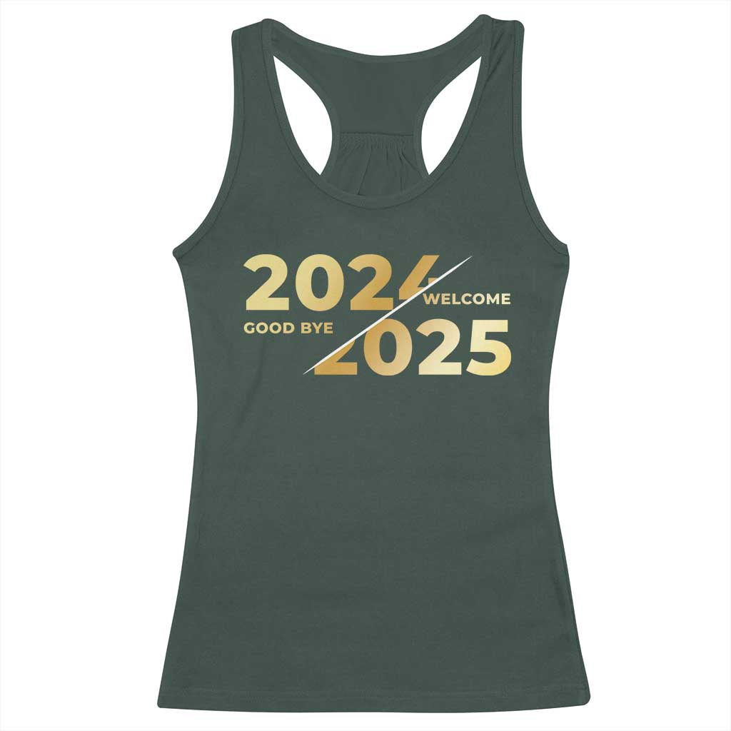 Happy New Year 2025 Goodbye 2024 Welcome 2025 Racerback Tank Top TS11 Dark Forest Green Print Your Wear