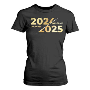 Happy New Year 2025 Goodbye 2024 Welcome 2025 T Shirt For Women TS11 Black Print Your Wear