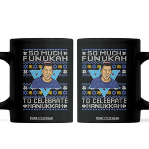 Funny So Much Funukah To Celebrate Hanukkah Sandler Coffee Mug TS11 Black Print Your Wear