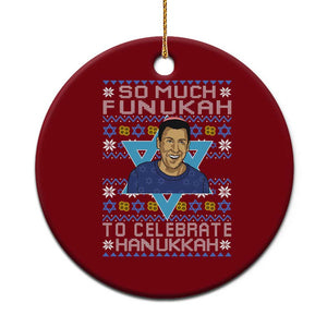 Funny So Much Funukah To Celebrate Hanukkah Sandler Ceramic Ornament TS11 1pc Red Print Your Wear
