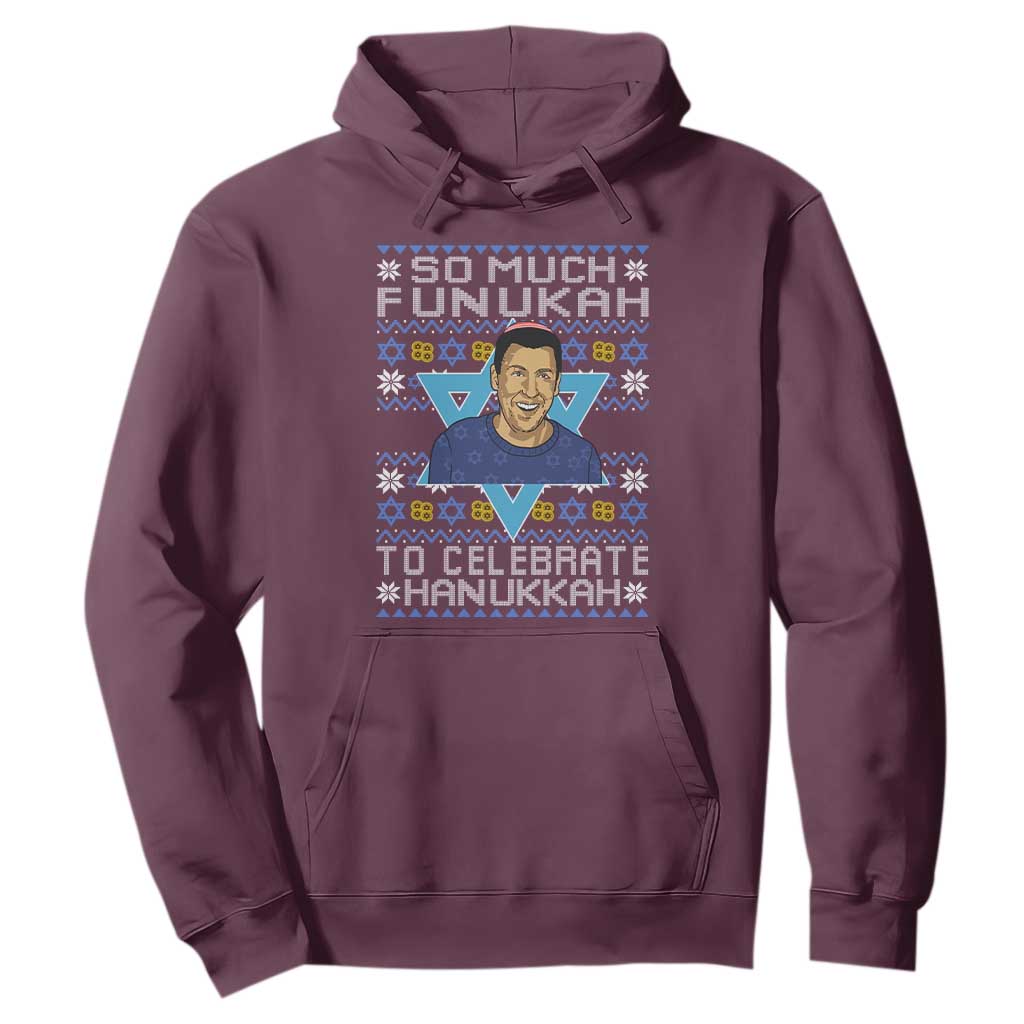 Funny So Much Funukah To Celebrate Hanukkah Sandler Hoodie TS11 Maroon Print Your Wear