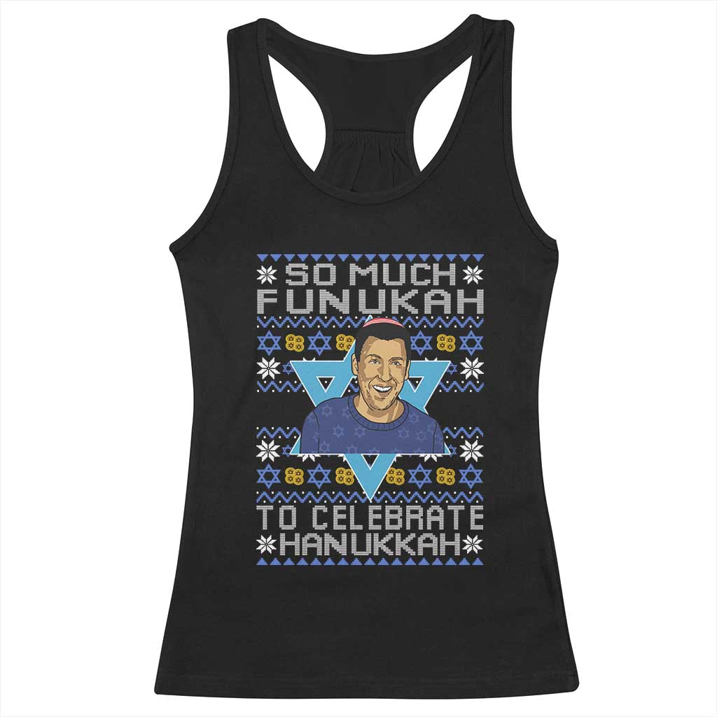 Funny So Much Funukah To Celebrate Hanukkah Sandler Racerback Tank Top TS11 Black Print Your Wear