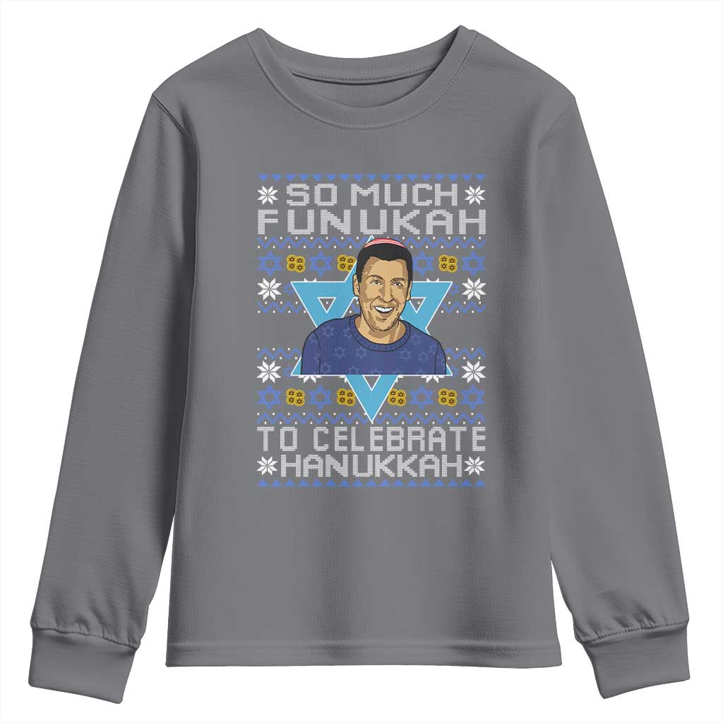 Funny So Much Funukah To Celebrate Hanukkah Sandler Youth Sweatshirt TS11 Charcoal Print Your Wear