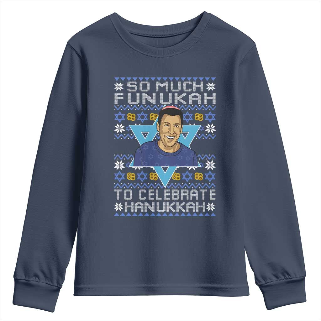 Funny So Much Funukah To Celebrate Hanukkah Sandler Youth Sweatshirt TS11 Navy Print Your Wear