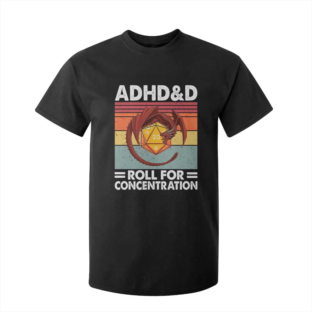 ADHD&D Roll For Concentration T Shirt For Kid Funny RPG Gamer D20 Tabletop Dice TS11 Black Print Your Wear