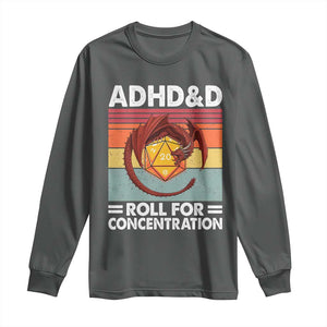 ADHD&D Roll For Concentration Long Sleeve Shirt Funny RPG Gamer D20 Tabletop Dice TS11 Dark Heather Print Your Wear
