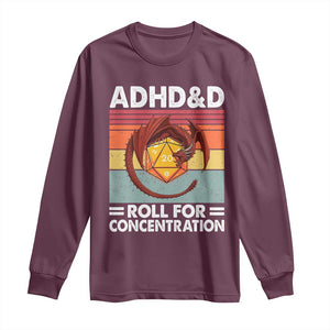 ADHD&D Roll For Concentration Long Sleeve Shirt Funny RPG Gamer D20 Tabletop Dice TS11 Maroon Print Your Wear