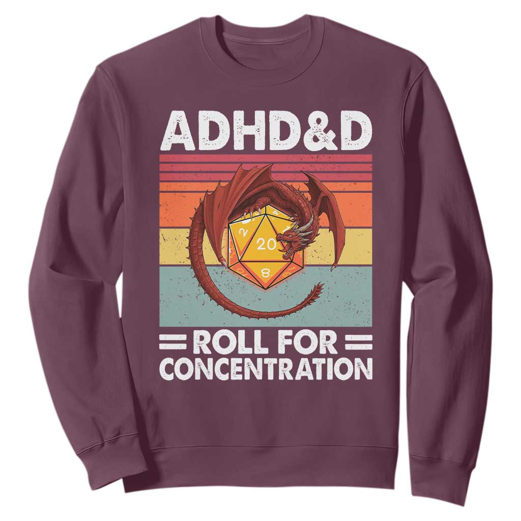 ADHD&D Roll For Concentration Sweatshirt Funny RPG Gamer D20 Tabletop Dice TS11 Maroon Print Your Wear
