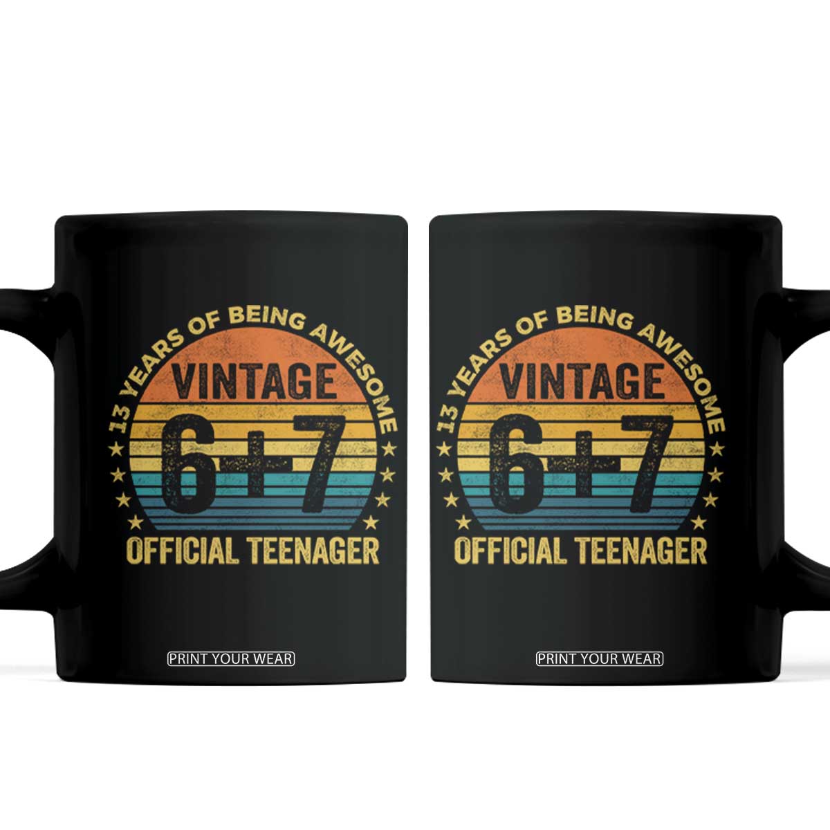 Funny 67 13th Birthday Coffee Mug Official Teenager 13 Years Of Being Awesome TS11 Black Print Your Wear