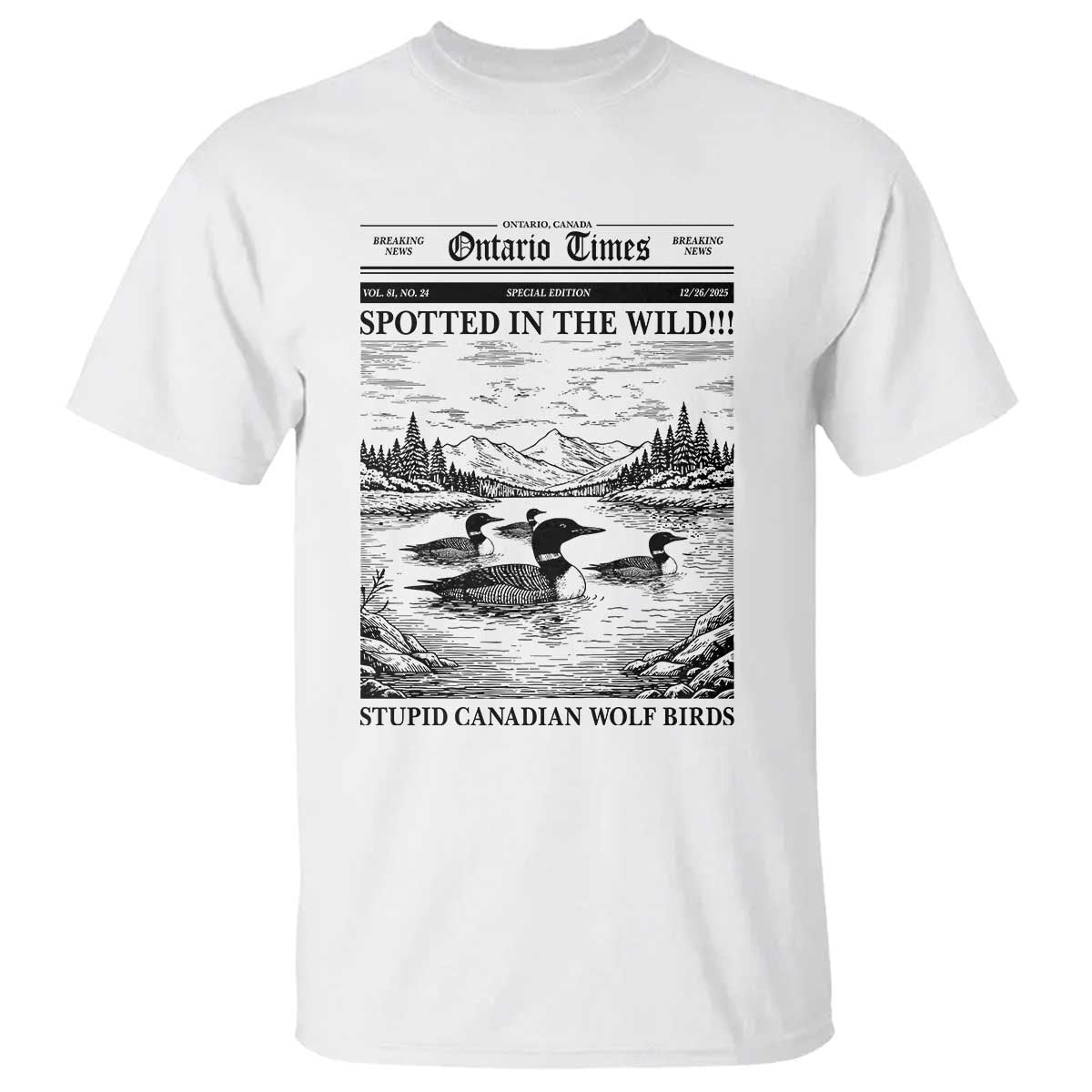 Funny Stupid Canadian Wolf Bird T Shirt Funny Common Loon Newspaper LGBT Hockey TS11 White Print Your Wear