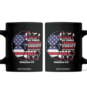 Christian Soccer Coffee Mug I Can Do All Things Through Christ Who Strengthens Me TS11 Black Print Your Wear