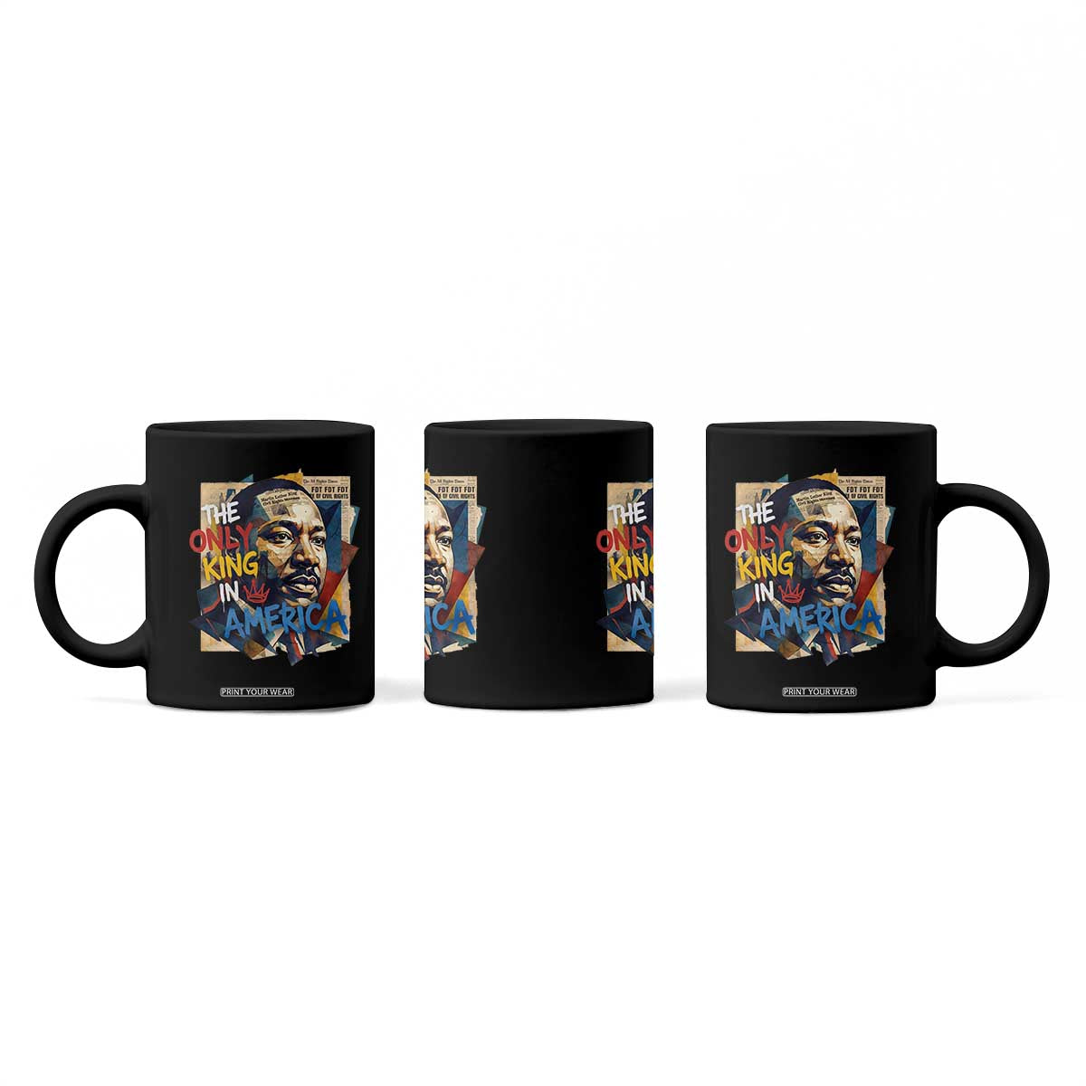 Martin Luther King Coffee Mug The Only King In America No Kings Protest TS11 Print Your Wear