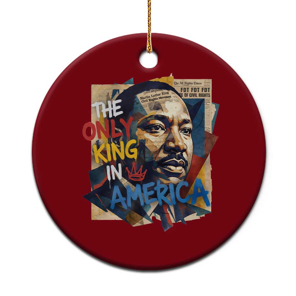 Martin Luther King Ceramic Ornament The Only King In America No Kings Protest TS11 1pc Red Print Your Wear