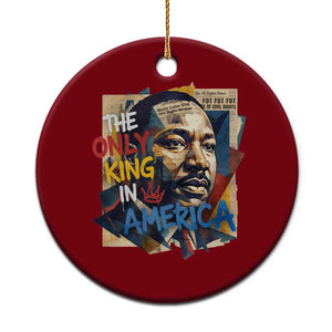 Martin Luther King Ceramic Ornament The Only King In America No Kings Protest TS11 1pc Red Print Your Wear