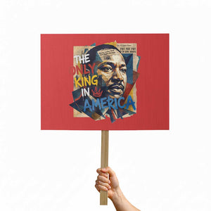 Martin Luther King Protest Sign The Only King In America No Kings Protest TS11 Horizontal 18" × 24" Red Print Your Wear