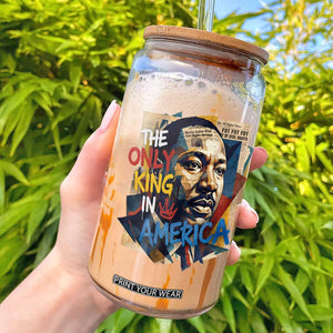 Martin Luther King Glass Can The Only King In America No Kings Protest TS11 Black Print Your Wear