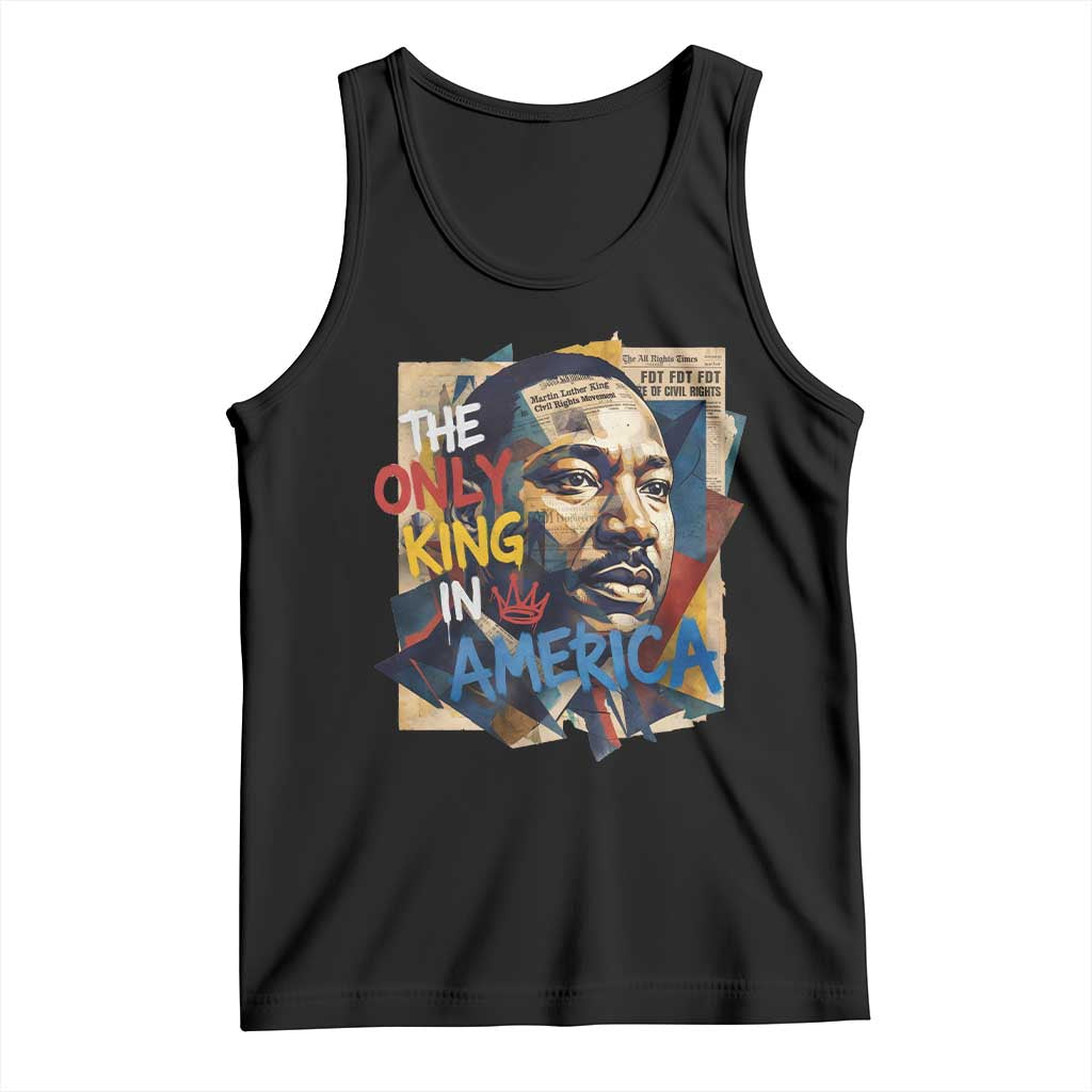 Martin Luther King Tank Top The Only King In America No Kings Protest TS11 Black Print Your Wear