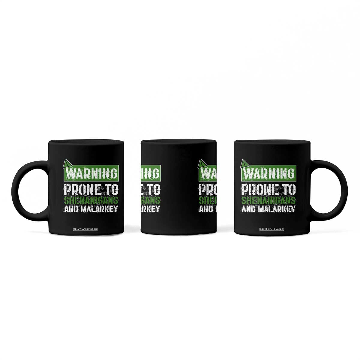 Funny Warning Prone To Shenanigans And Malarkey St Patrick's Day Coffee Mug TS11 Print Your Wear
