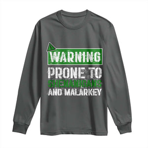 Funny Warning Prone To Shenanigans And Malarkey St Patrick's Day Long Sleeve Shirt TS11 Dark Heather Print Your Wear