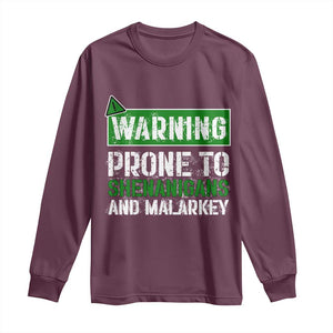 Funny Warning Prone To Shenanigans And Malarkey St Patrick's Day Long Sleeve Shirt TS11 Maroon Print Your Wear