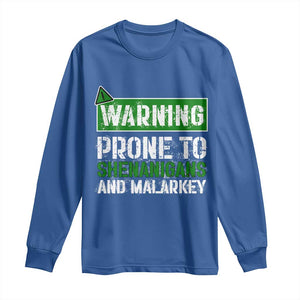 Funny Warning Prone To Shenanigans And Malarkey St Patrick's Day Long Sleeve Shirt TS11 Royal Blue Print Your Wear