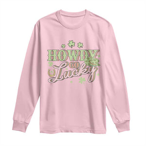 Funny St Patrick's Day Cowboy Cowgirl Long Sleeve Shirt Howdy Go Lucky Shamrock TS11 Light Pink Print Your Wear