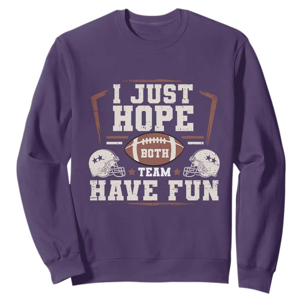 Funny American Football Sweatshirt I Just Hope Both Team Have Fun Helmet TS11 Purple Print Your Wear