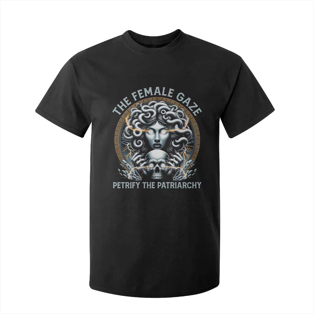The Female Gaze Petrify The Patriarchy T Shirt For Kid Feminist TS11 Black Print Your Wear