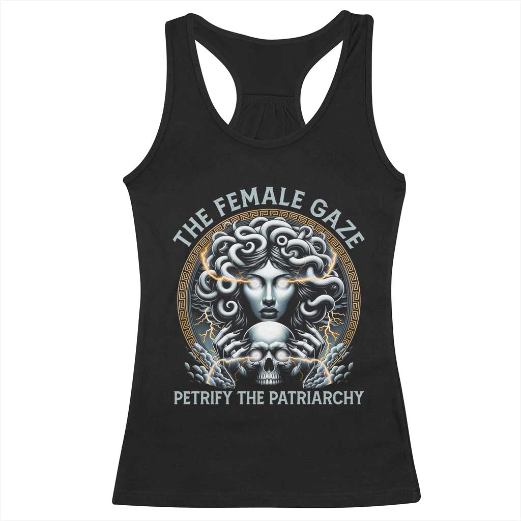 The Female Gaze Petrify The Patriarchy Racerback Tank Top Feminist TS11 Black Print Your Wear