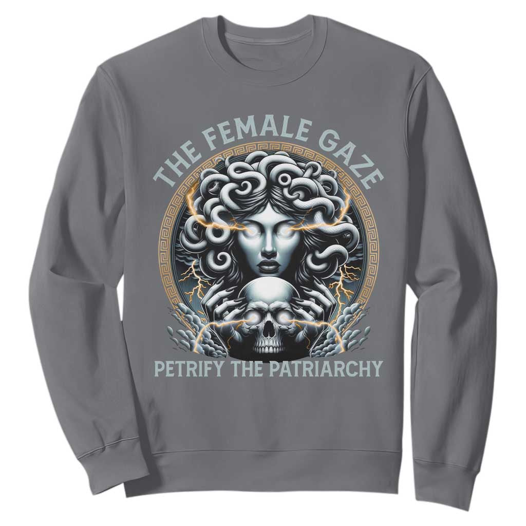 The Female Gaze Petrify The Patriarchy Sweatshirt Feminist TS11 Charcoal Print Your Wear