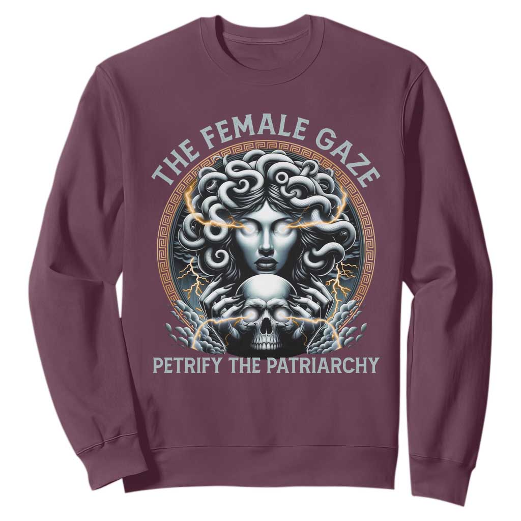 The Female Gaze Petrify The Patriarchy Sweatshirt Feminist TS11 Maroon Print Your Wear