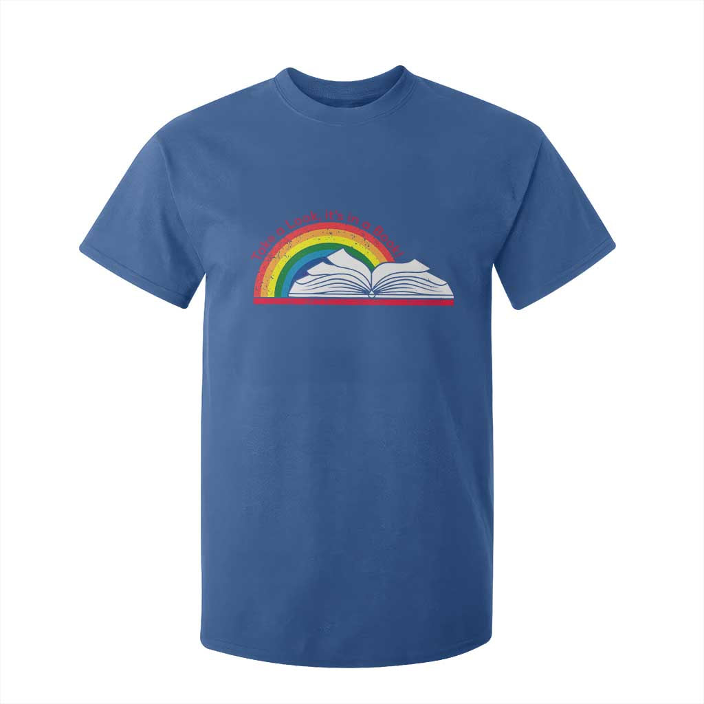 Take A Look It's In A Book T Shirt For Kid Reader Lover Librarian Rainbow TS11 Royal Blue Print Your Wear
