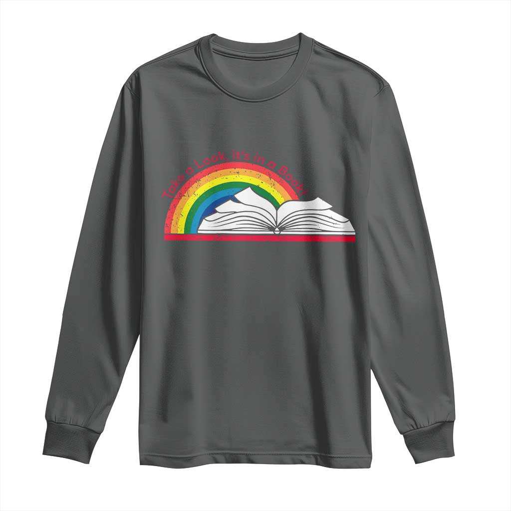 Take A Look It's In A Book Long Sleeve Shirt Reader Lover Librarian Rainbow TS11 Dark Heather Print Your Wear