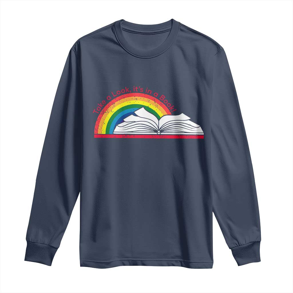 Take A Look It's In A Book Long Sleeve Shirt Reader Lover Librarian Rainbow TS11 Navy Print Your Wear