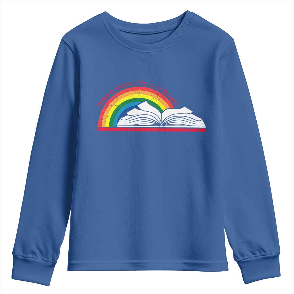 Take A Look It's In A Book Youth Sweatshirt Reader Lover Librarian Rainbow TS11 Royal Blue Print Your Wear