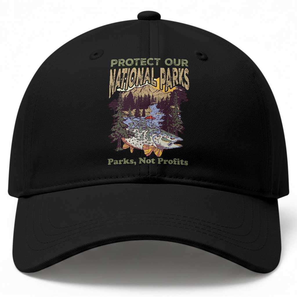 Protect Our National Parks Not Profits Baseball Cap Keep Wild Nature Fish Forest TS11 Print Your Wear
