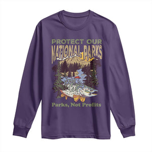 Protect Our National Parks Not Profits Long Sleeve Shirt Keep Wild Nature Fish Forest TS11 Purple Print Your Wear