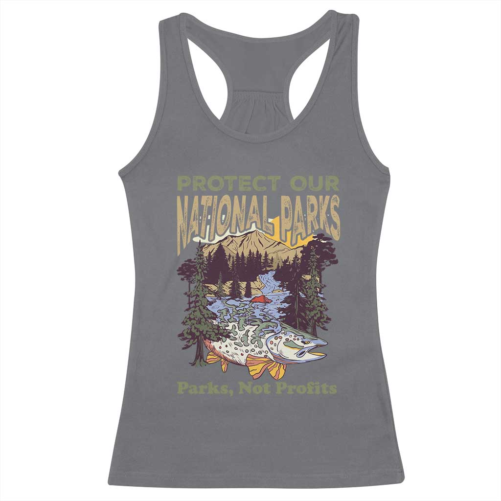 Protect Our National Parks Not Profits Racerback Tank Top Keep Wild Nature Fish Forest TS11 Charcoal Print Your Wear