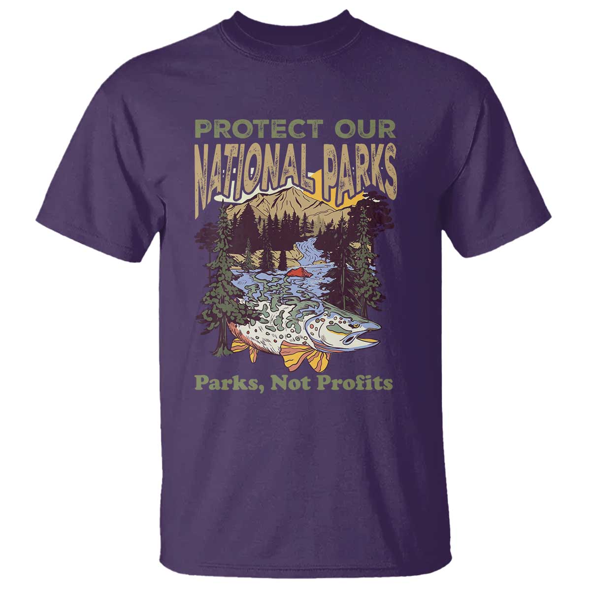 Protect Our National Parks Not Profits T Shirt Keep Wild Nature Fish Forest TS11 Purple Print Your Wear