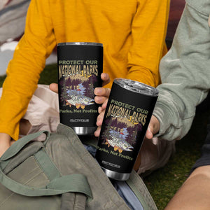 Protect Our National Parks Not Profits Tumbler Cup Keep Wild Nature Fish Forest TS11 Print Your Wear