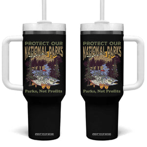 Protect Our National Parks Not Profits Tumbler With Handle Keep Wild Nature Fish Forest TS11 One Size: 40 oz Black Print Your Wear
