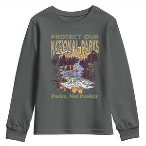 Protect Our National Parks Not Profits Youth Sweatshirt Keep Wild Nature Fish Forest TS11 Dark Heather Print Your Wear