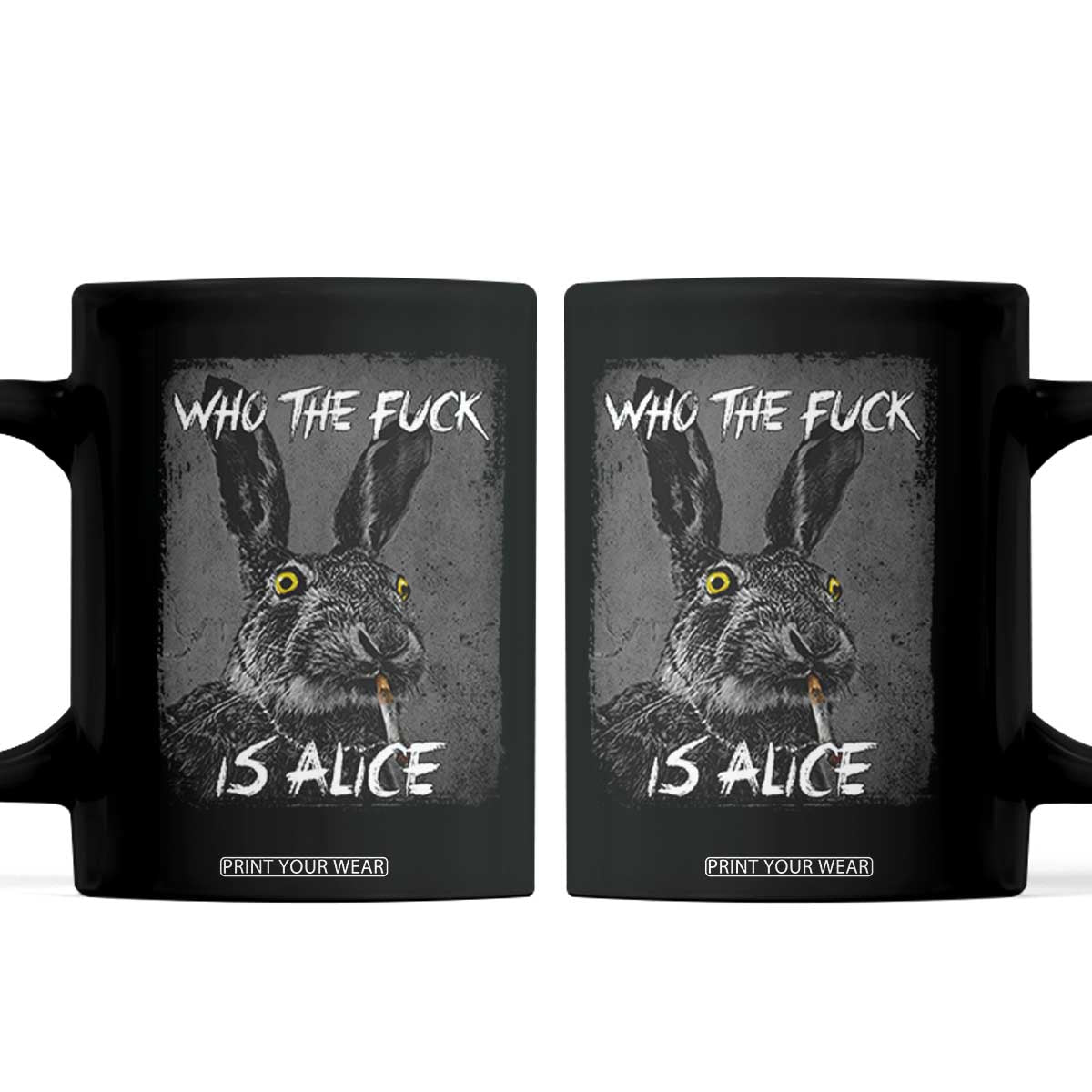 Funny Rabbit Who The Fuck Is Alice Coffee Mug TS11 Black Print Your Wear