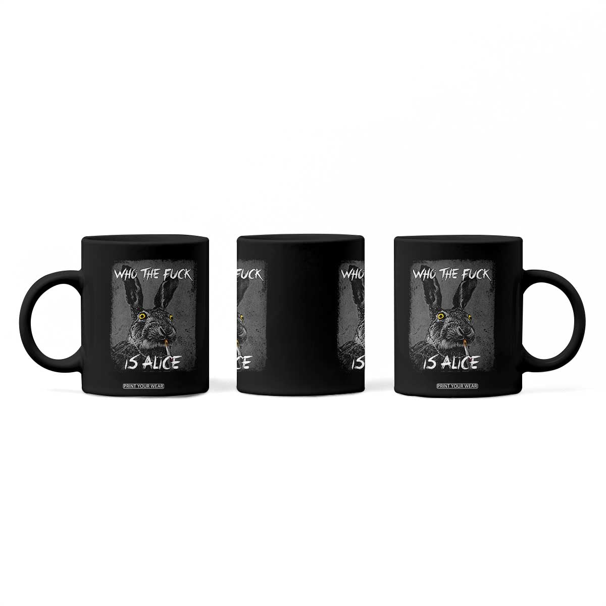 Funny Rabbit Who The Fuck Is Alice Coffee Mug TS11 Print Your Wear