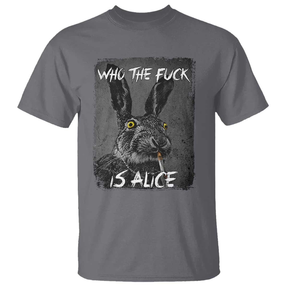 Funny Rabbit Who The Fuck Is Alice T Shirt TS11 Charcoal Print Your Wear