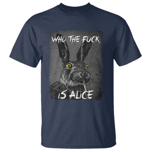 Funny Rabbit Who The Fuck Is Alice T Shirt TS11 Navy Print Your Wear